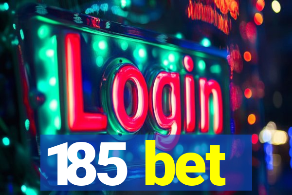 185 bet